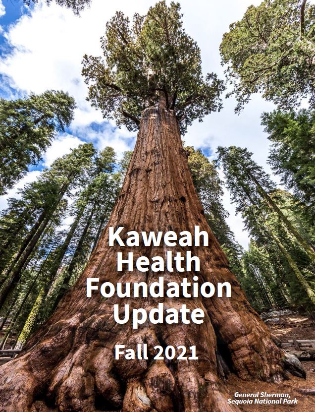 Kaweah Health Foundation Update Fall 2021