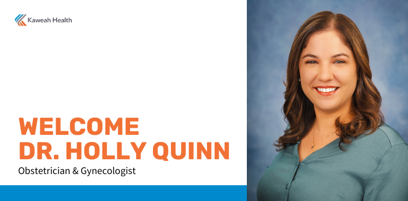 Kaweah Health Welcomes Dr. Holly Quinn, OB-GYN