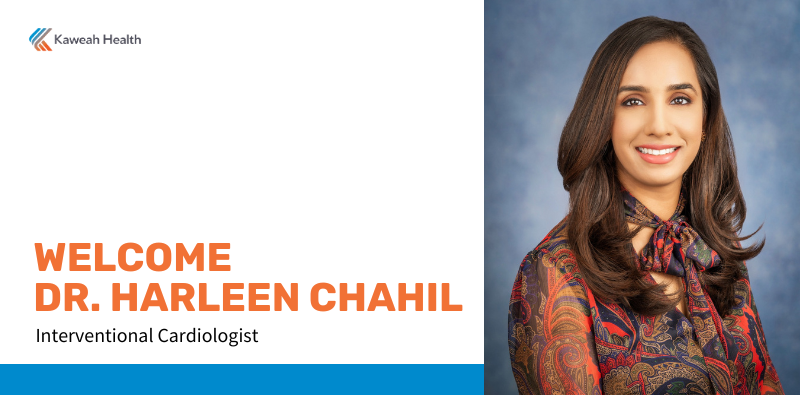 Kaweah Health Welcomes Interventional Cardiologist Dr. Harleen Chahil